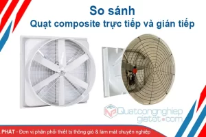 so sanh quat composite truc tiep va gian tiep